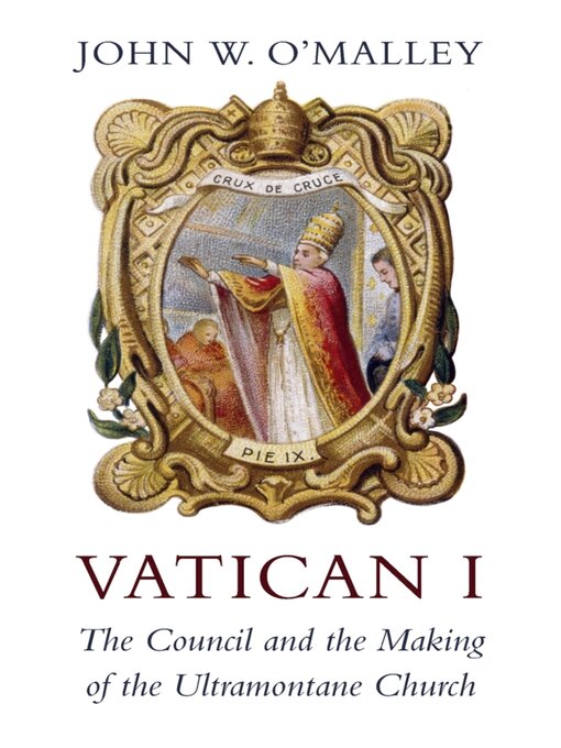 Title details for Vatican I by John W. O'Malley - Available